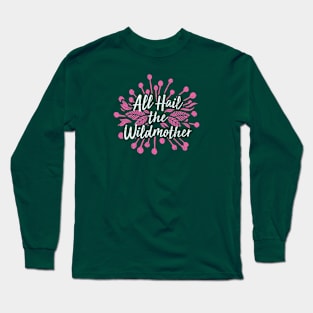 All Hail the Wildmother (Cad Variant) Long Sleeve T-Shirt